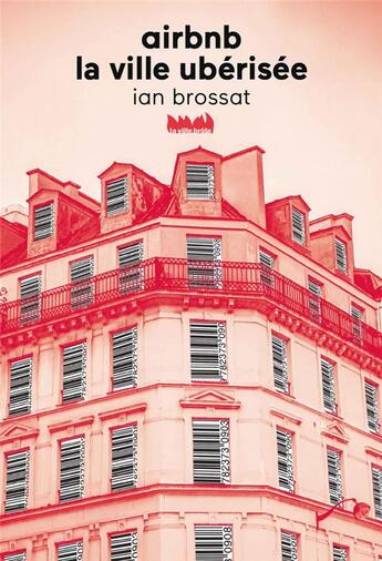 Couverture du livre « Airbnb ou la ville ubérisée » de Ian Brossat aux éditions La Ville Brule