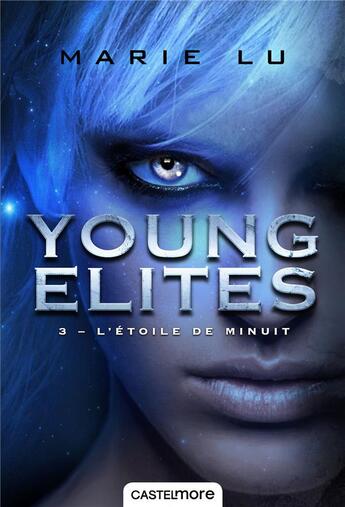 Couverture du livre « Young Elites Tome 3 : l'étoile de minuit » de Marie Lu aux éditions Castelmore