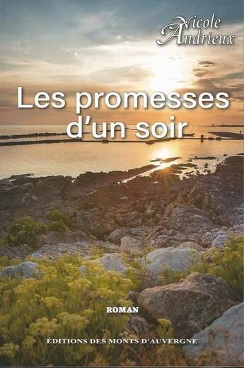 Couverture du livre « Les promesses d'un soir » de Nicole Andrieux aux éditions Monts D'auvergne