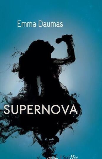 Couverture du livre « Supernova » de Emma Daumas aux éditions Scrineo