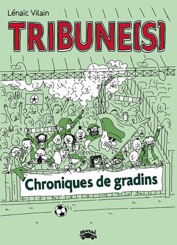 Couverture du livre « Tribune(s) : Chroniques de gradins » de Lenaic Vilain aux éditions Vraoum