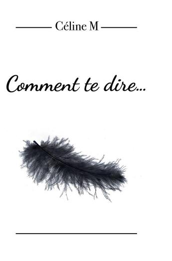 Couverture du livre « Comment te dire... » de Celine M aux éditions Iggybook