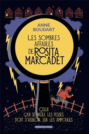 Couverture du livre « Les sombres affaires de Rosita Marcadet Tome 1 : celui qui se brûle les fesses doit s'asseoir sur les ampoules » de Boudart Anne aux éditions Moissons Noires