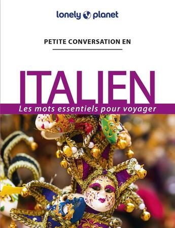 Couverture du livre « Petite conversation en : italien (14e édition) » de Collectif Lonely Planet aux éditions Lonely Planet France