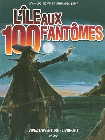 Couverture du livre « L'île aux 100 fantômes » de Jean-Luc Bizien et Emmanuel Saint aux éditions Grund