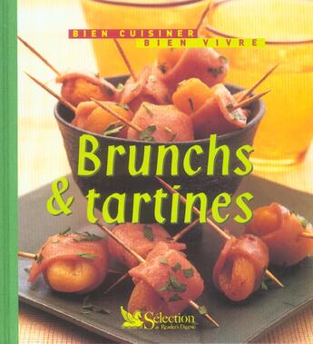 Couverture du livre « Bien cuisiner, bien vivre ; brunchs et tartines » de  aux éditions Selection Du Reader's Digest