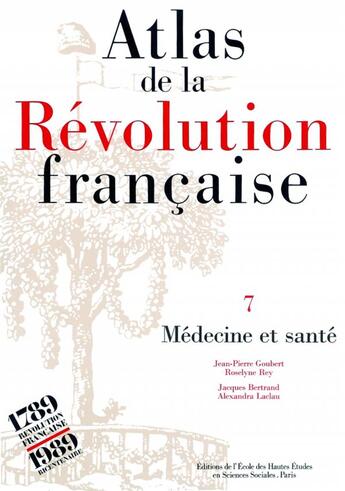 Couverture du livre « Atlas de la Révolution française t.7 ; médecine et santé » de  aux éditions Ehess