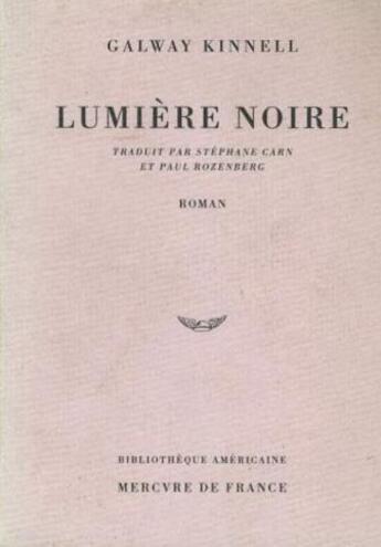 Couverture du livre « Lumiere noire » de Galway Kinnell aux éditions Mercure De France
