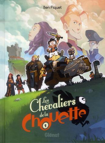 Couverture du livre « Les chevaliers de la Chouette Tome 1 » de Ben Fiquet aux éditions Glenat