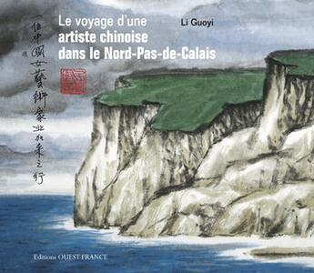 Couverture du livre « Le voyage d'une artiste chinoise dans le Nord-Pas de Calais » de Guoyi Li aux éditions Ouest France