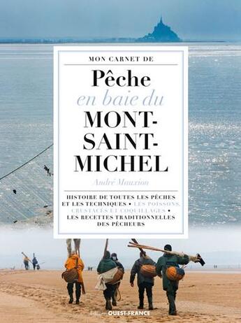 Couverture du livre « Carnet de pêche et recettes en baie du Mont-Saint-Michel ; 30 recettes de pêcherus » de Andre Mauxion aux éditions Ouest France