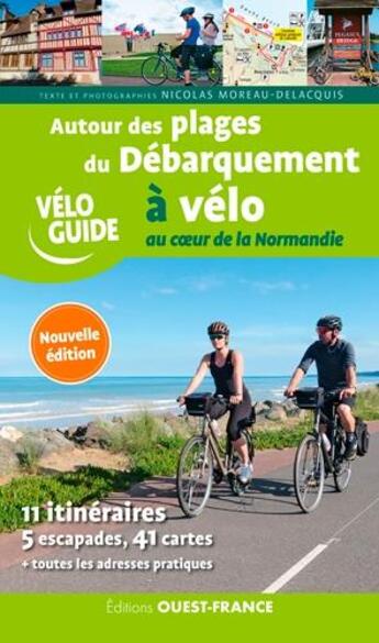 Couverture du livre « Autour des plages du débarquement à vélo ; au coeur de la Normandie » de Nicolas Moreau-Delacquis aux éditions Ouest France