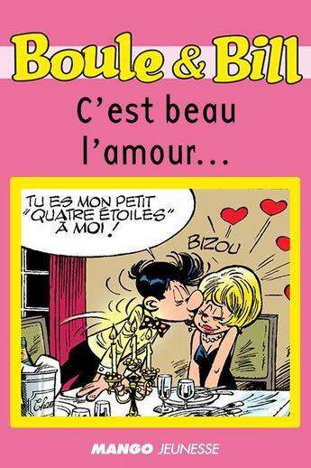 Couverture du livre « Boule et Bill ; c'est beau l'amour » de Sylvie Allouche et Jean Roba aux éditions Mango