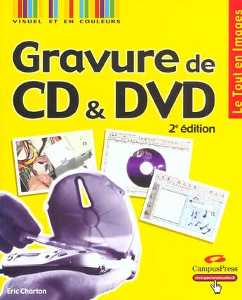 Couverture du livre « Gravure De Cd Et Dvd ; 2e Edition » de Eric Charton aux éditions Campuspress