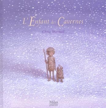 Couverture du livre « L'Enfant Des Cavernes » de Chris Wormell aux éditions Milan