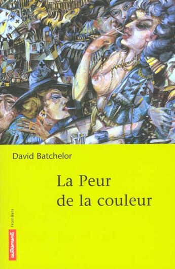 Couverture du livre « La peur de la couleur » de David Batchelor aux éditions Autrement