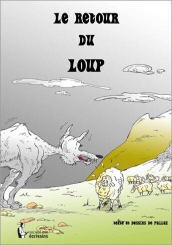 Couverture du livre « Le retour du loup Tome 1 » de Christian Dunand Pallaz aux éditions Societe Des Ecrivains