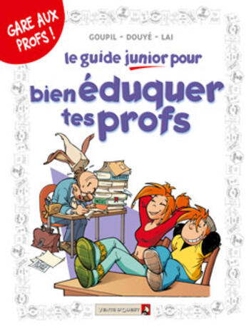 Couverture du livre « Les Guides Junior - Tome 10 : Pour bien éduquer tes profs » de Jacky Goupil et Fabio Lai et Sylvia Douye aux éditions Vents D'ouest