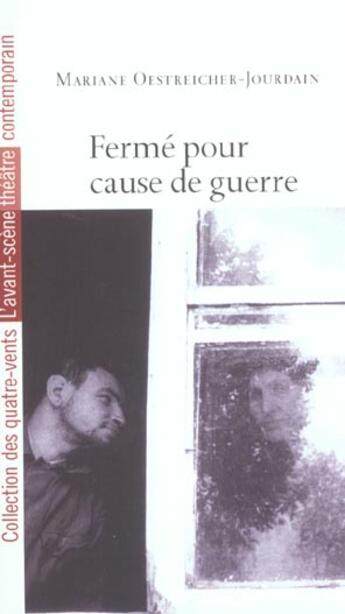 Couverture du livre « Fermé pour cause de guerre » de Oestreicher-Jourdain aux éditions Avant-scene Theatre