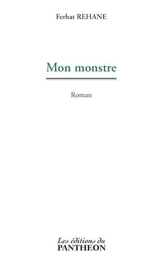 Couverture du livre « Mon monstre » de Ferhat Rehane aux éditions Editions Du Panthéon