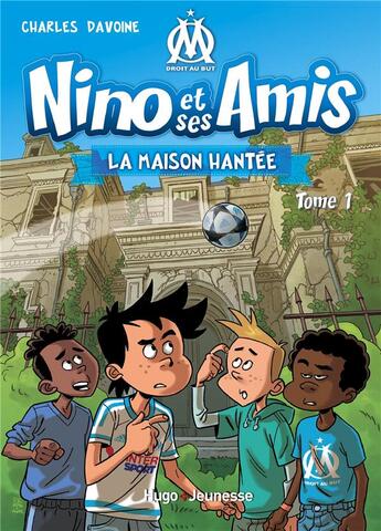 Couverture du livre « Nino et ses amis t.1 : la maison hantée » de Charles Davoine aux éditions Hugo Jeunesse