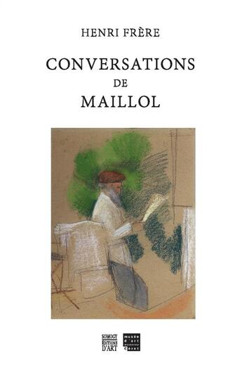 Couverture du livre « Conversations de Maillol » de Henri Frere aux éditions Somogy