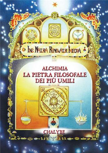 Couverture du livre « Alchimia-la pietra filosofale dei piu umili » de Chalybe aux éditions Cosmogone