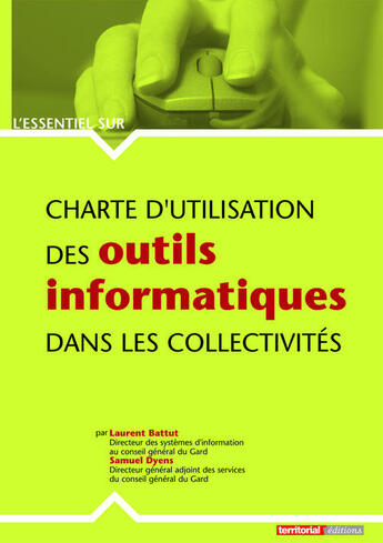 Couverture du livre « L'ESSENTIEL SUR : charte d'utilisation des outils informatiques dans les collectivités » de L Battut et Samuel Dyens aux éditions Territorial