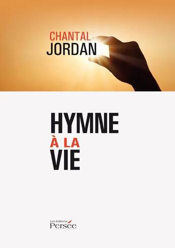 Couverture du livre « Hymne à la vie » de Chantal Jordan aux éditions Persee