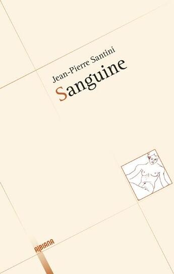 Couverture du livre « Sanguine » de Jean-Pierre Santini aux éditions Albiana