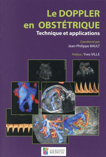 Couverture du livre « Le doppler en obstétrique ; technique et applications » de Bault Jean-Philippe aux éditions Sauramps Medical