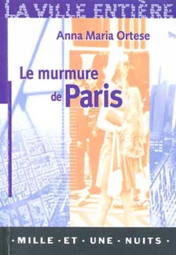 Couverture du livre « Le Murmure De Paris » de Anna Maria Ortese aux éditions Mille Et Une Nuits