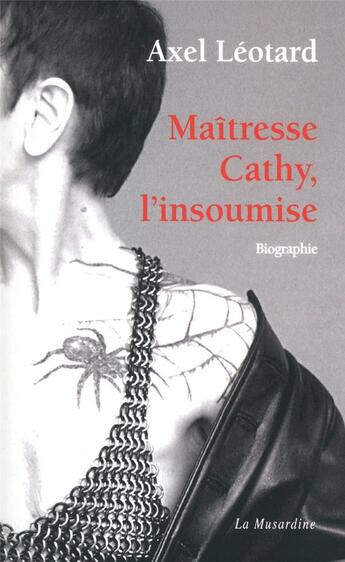 Couverture du livre « Maitresse Cathy, l'insoumise » de Axel Leotard aux éditions La Musardine