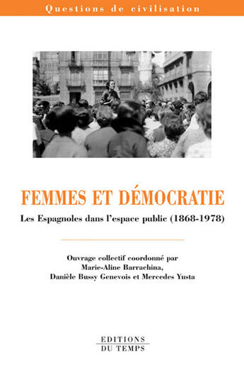 Couverture du livre « Femmes et démocratie : les Espagnoles dans l'espace public » de  aux éditions Editions Du Temps