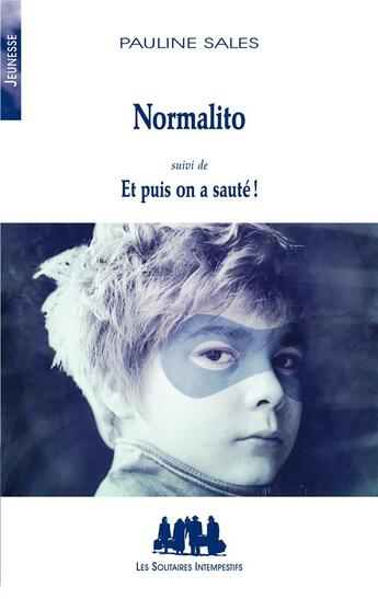 Couverture du livre « Normalito ; et puis on a sauté ! » de Pauline Sales aux éditions Solitaires Intempestifs