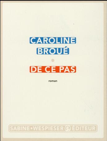 Couverture du livre « De ce pas » de Caroline Broue aux éditions Sabine Wespieser