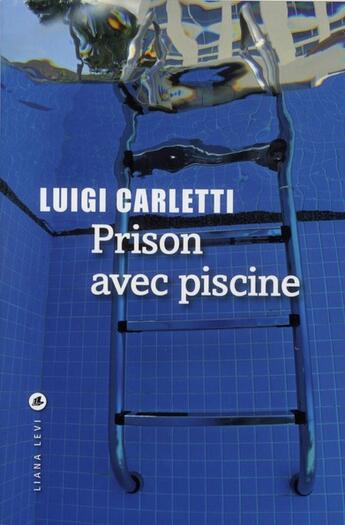 Couverture du livre « Prison avec piscine » de Luigi Carletti aux éditions Liana Levi