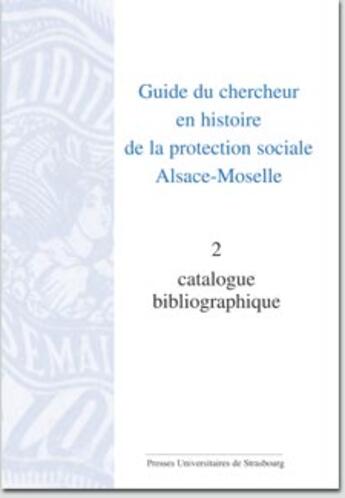 Couverture du livre « Guide du chercheur en histoire de la protection sociale Alsace-Moselle t.2 » de  aux éditions Pu De Strasbourg