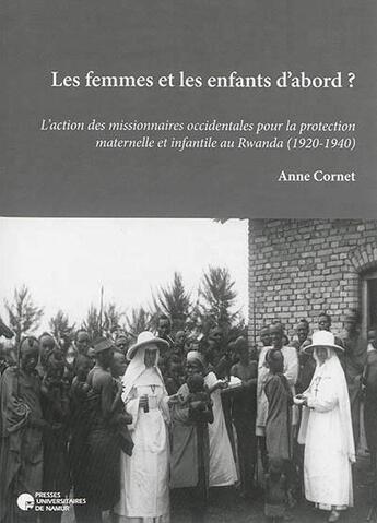 Couverture du livre « Les femmes et les enfants d'abord! » de Anne Cornet aux éditions Pu De Namur