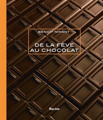 Couverture du livre « De la fève au chocolat » de Benoit Nihant aux éditions Editions Racine