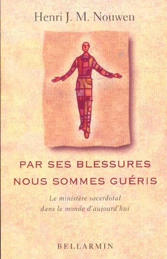 Couverture du livre « Par ses blessures nous sommes gueris » de Nouwen H aux éditions Bellarmin