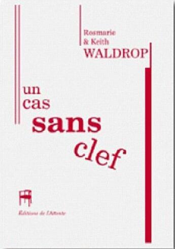 Couverture du livre « Un cas sans clef » de Keith Waldrop et Rosmarie Waldrop aux éditions De L'attente