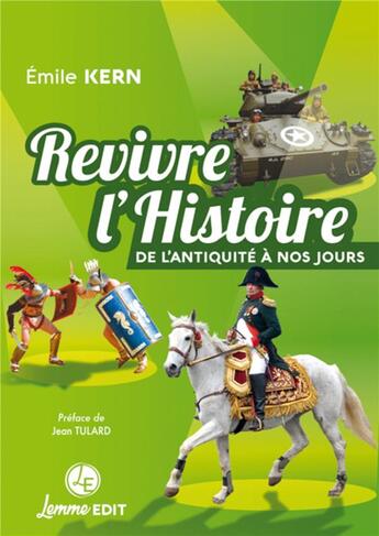 Couverture du livre « Revivre l'histoire - de l'antiquite a nos jours » de Emile Kern aux éditions Lemme Edit