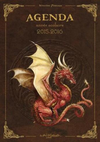 Couverture du livre « Les dragons ; agenda scolaire 2015-2016 » de Severine Pineaux aux éditions Au Bord Des Continents