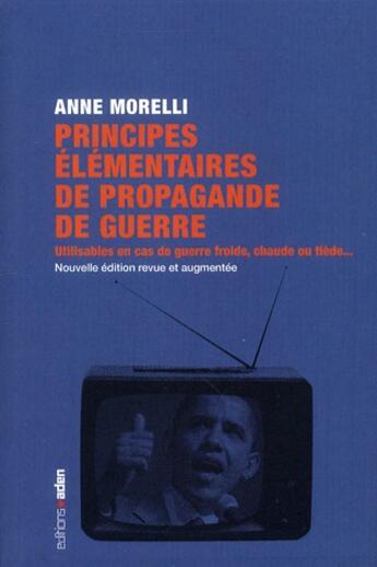 Couverture du livre « Principes élémentaires de propagande de guerre » de Anne Morelli aux éditions Aden Belgique