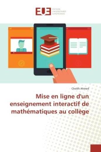 Couverture du livre « Mise en ligne d'un enseignement interactif de mathematiques au college » de Cheikh Ahmed aux éditions Editions Universitaires Europeennes