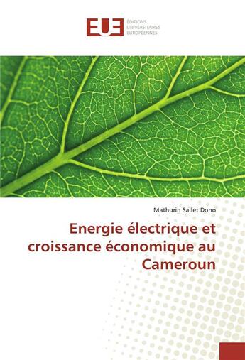 Couverture du livre « Energie electrique et croissance economique au cameroun » de Sallet Dono Mathurin aux éditions Editions Universitaires Europeennes