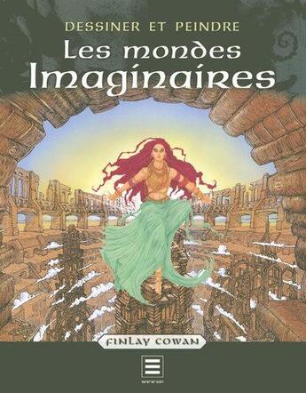 Couverture du livre « Dessiner et peindre les mondes imaginaires » de Finlay Cowan aux éditions Taschen