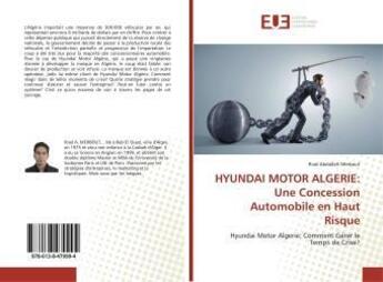 Couverture du livre « HYUNDAI MOTOR ALGERIE: Une Concession Automobile en Haut Risque : Hyundai Motor Algerie: Comment Gérer le Temps de Crise? » de Riad Abdallah Merbout aux éditions Editions Universitaires Europeennes