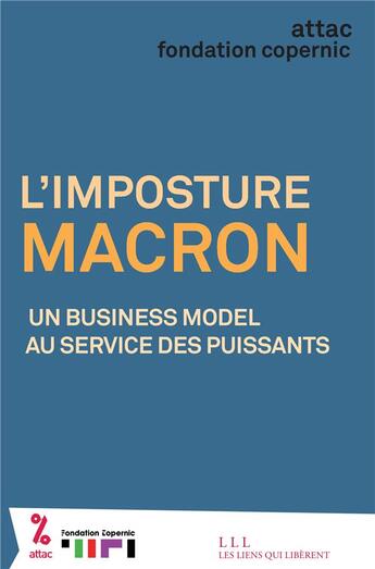 Couverture du livre « L'imposture Macron ; un business model au service des puissants » de France Attac aux éditions Les Liens Qui Liberent